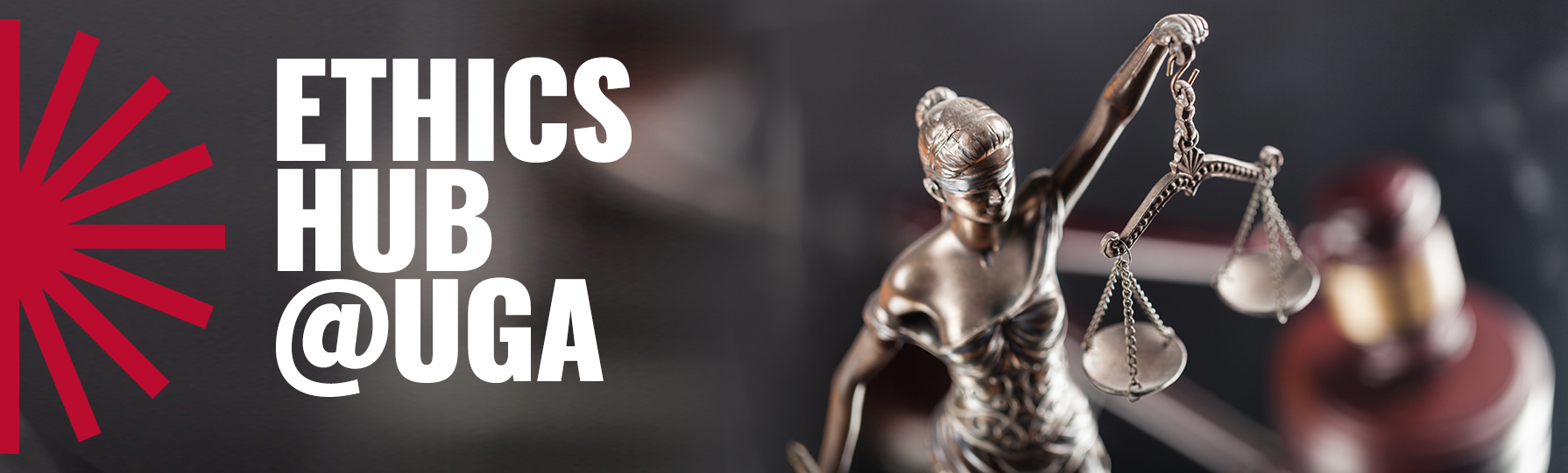 Ethics Hub @UGA banner image with statue of the scales of justice