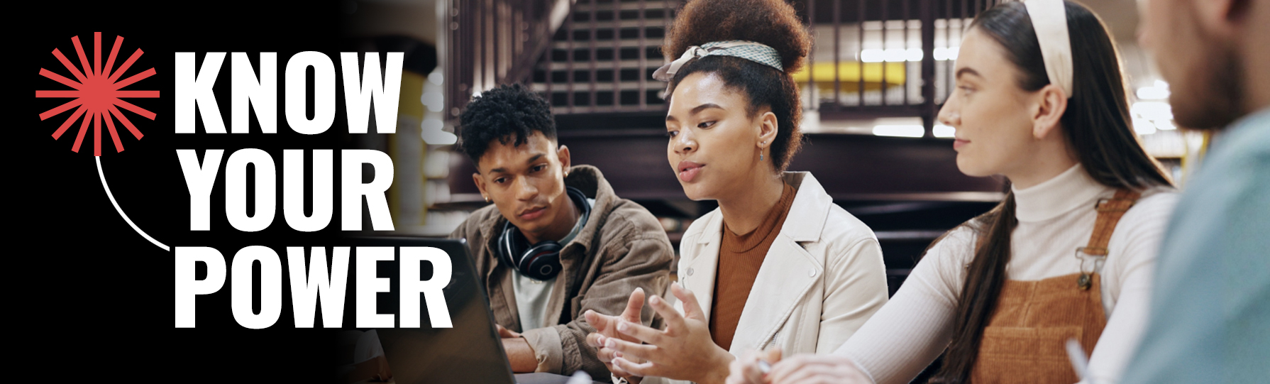 Know Your Power: students sitting together and discussing academics